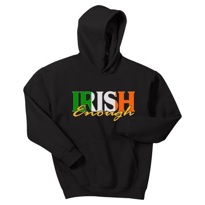 St Patricks Day Irish Enough Kids Hoodie