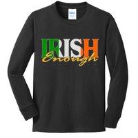 St Patricks Day Irish Enough Kids Long Sleeve Shirt