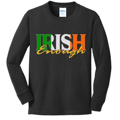 St Patricks Day Irish Enough Kids Long Sleeve Shirt