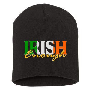 St Patricks Day Irish Enough Short Acrylic Beanie