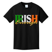 St Patricks Day Irish Enough Kids T-Shirt