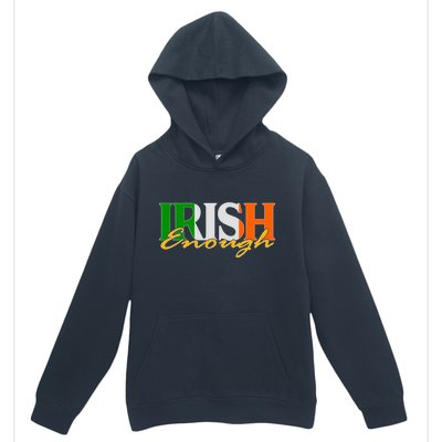 St Patricks Day Irish Enough Urban Pullover Hoodie