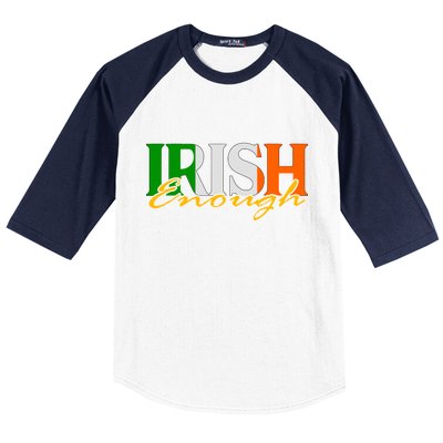 St Patricks Day Irish Enough Baseball Sleeve Shirt