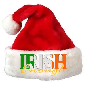 St Patricks Day Irish Enough Premium Christmas Santa Hat