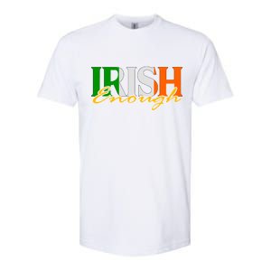 St Patricks Day Irish Enough Softstyle CVC T-Shirt