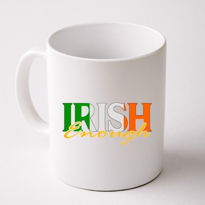 St Patricks Day Irish Enough Coffee Mug