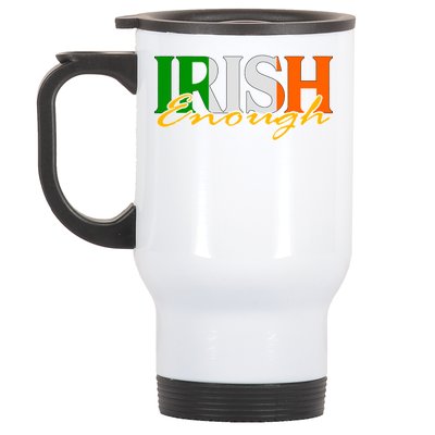 St Patricks Day Irish Enough Stainless Steel Travel Mug