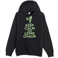 St Patrick's Day Keep Calm And Lepre Chaun  Premium Pullover Hoodie