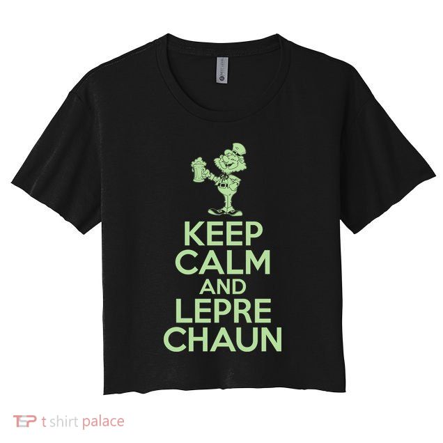 St Patrick's Day Keep Calm And Lepre Chaun  Crop Top