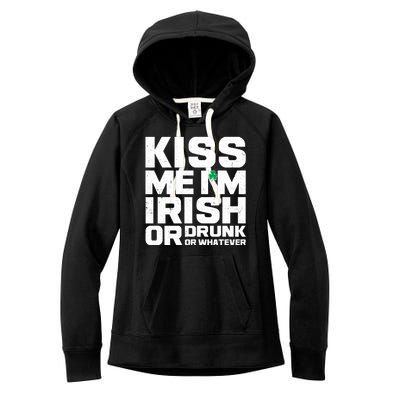 St Patrick's Day Kiss Me I'm Irish Or Drunk Or Whatever Women's Fleece Hoodie