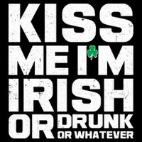 St Patrick's Day Kiss Me I'm Irish Or Drunk Or Whatever 16 in Basic Backpack