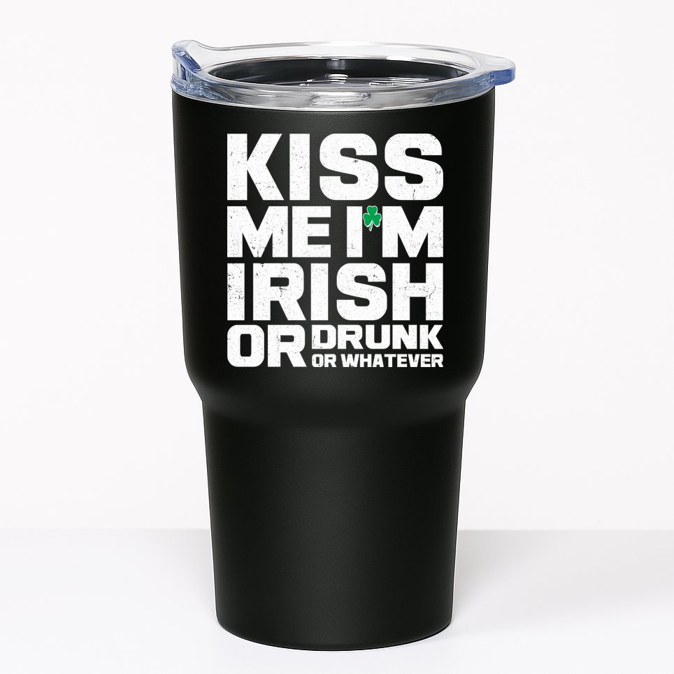 St Patrick's Day Kiss Me I'm Irish Or Drunk Or Whatever Tumbler