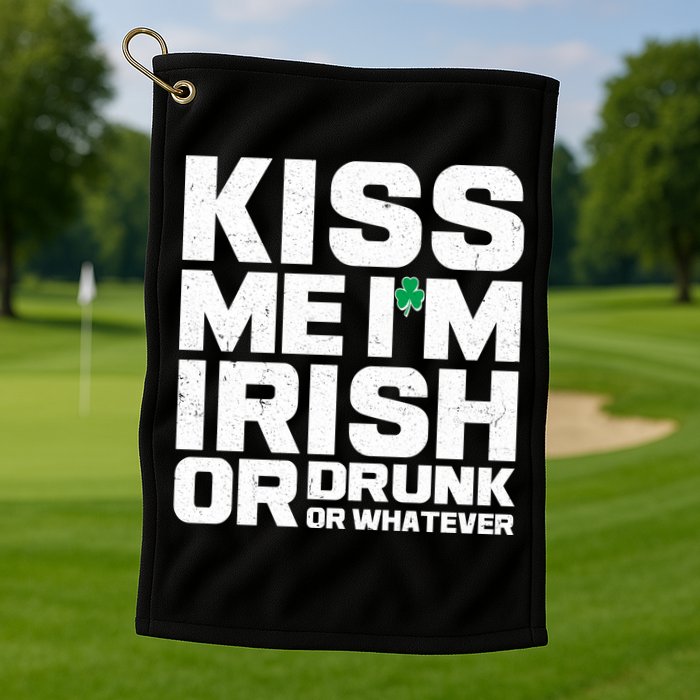 St Patrick's Day Kiss Me I'm Irish Or Drunk Or Whatever Golf Towel