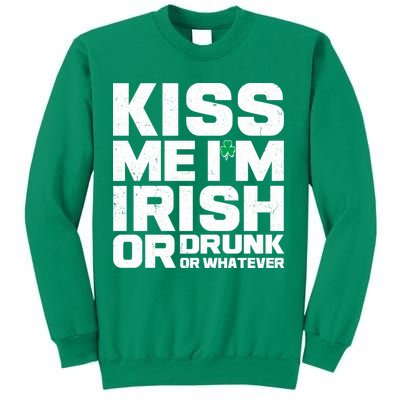 St Patrick's Day Kiss Me I'm Irish Or Drunk Or Whatever Sweatshirt