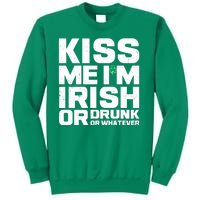 St Patrick's Day Kiss Me I'm Irish Or Drunk Or Whatever Sweatshirt