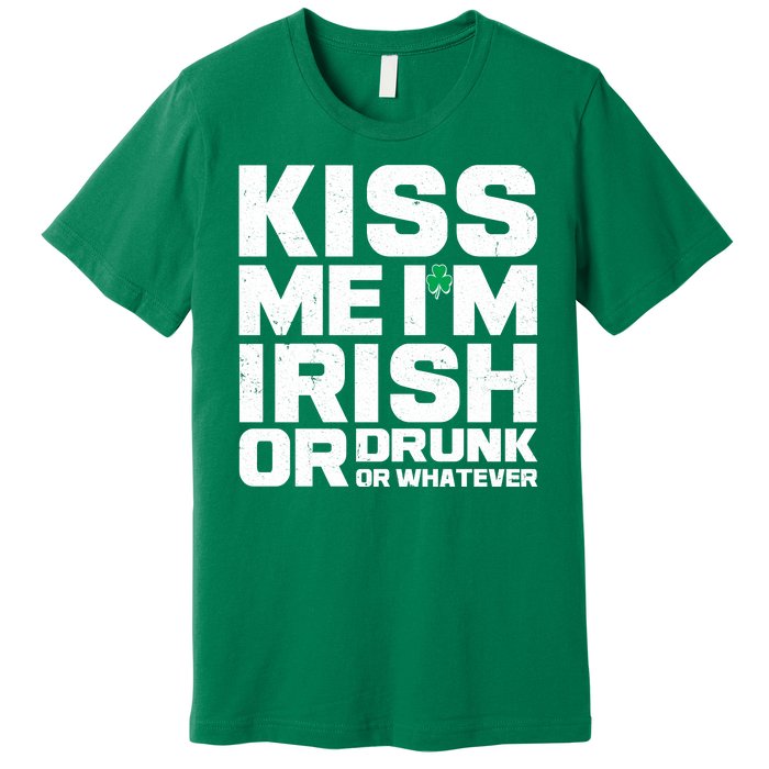 St Patrick's Day Kiss Me I'm Irish Or Drunk Or Whatever Premium T-Shirt