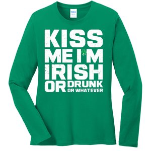 St Patrick's Day Kiss Me I'm Irish Or Drunk Or Whatever Ladies Long Sleeve Shirt