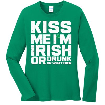 St Patrick's Day Kiss Me I'm Irish Or Drunk Or Whatever Ladies Long Sleeve Shirt