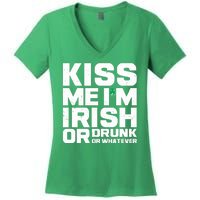 St Patrick's Day Kiss Me I'm Irish Or Drunk Or Whatever Women's V-Neck T-Shirt