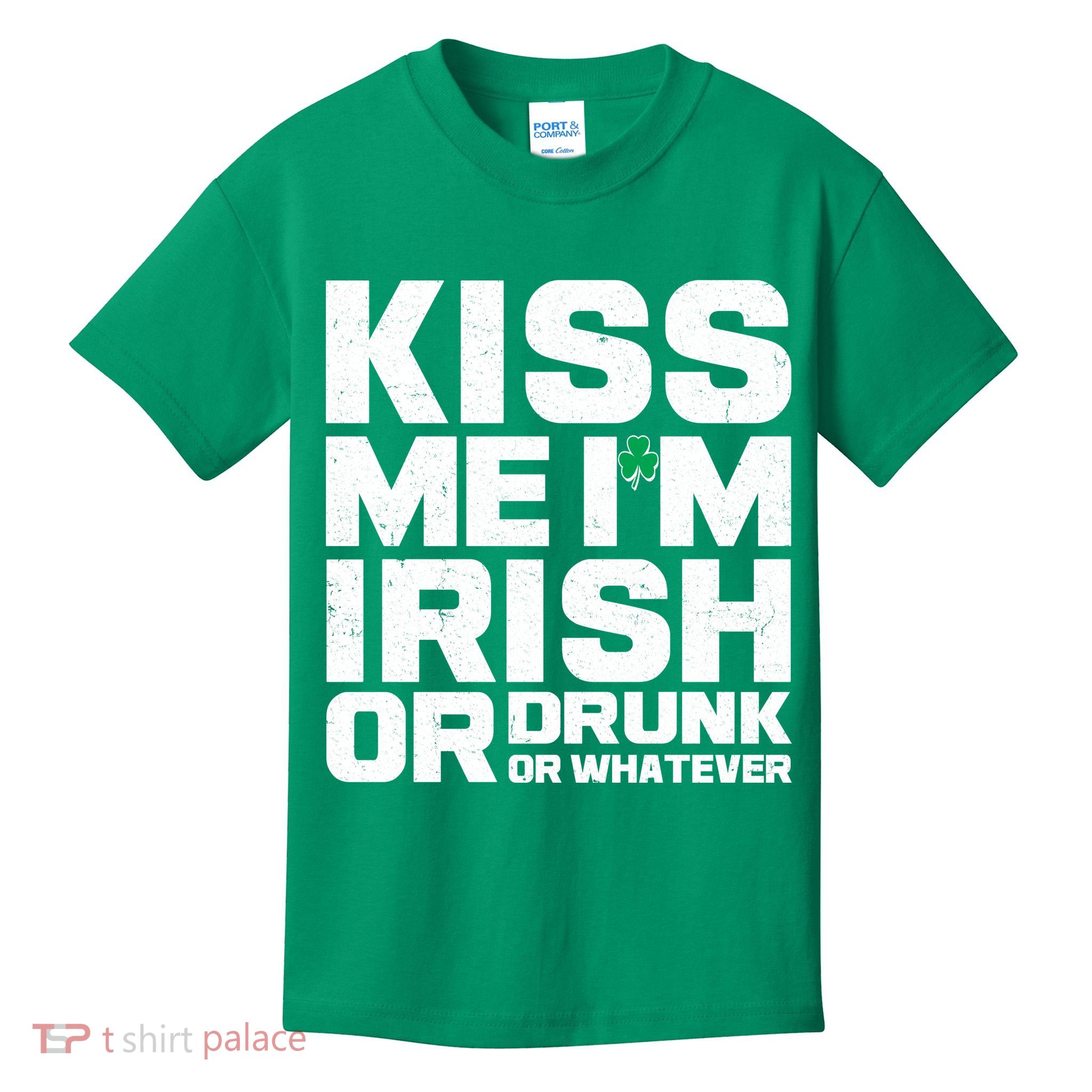 St Patrick's Day Kiss Me I'm Irish Or Drunk Or Whatever Kids T-Shirt