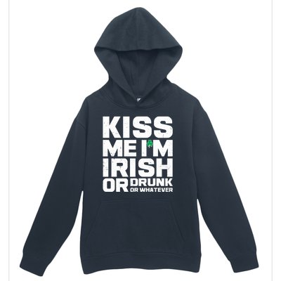 St Patrick's Day Kiss Me I'm Irish Or Drunk Or Whatever Urban Pullover Hoodie