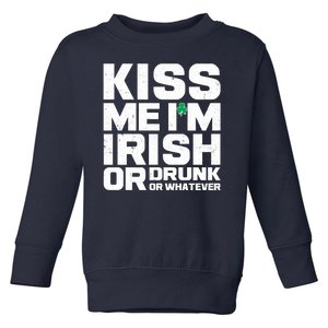 St Patrick's Day Kiss Me I'm Irish Or Drunk Or Whatever Toddler Sweatshirt