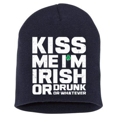 St Patrick's Day Kiss Me I'm Irish Or Drunk Or Whatever Short Acrylic Beanie