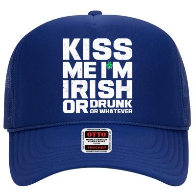 St Patrick's Day Kiss Me I'm Irish Or Drunk Or Whatever High Crown Mesh Back Trucker Hat