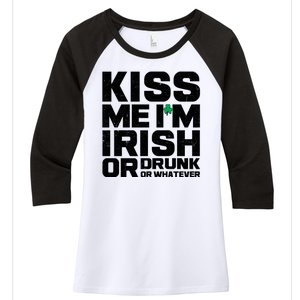 St Patrick's Day Kiss Me I'm Irish Or Drunk Or Whatever Women's Tri-Blend 3/4-Sleeve Raglan Shirt