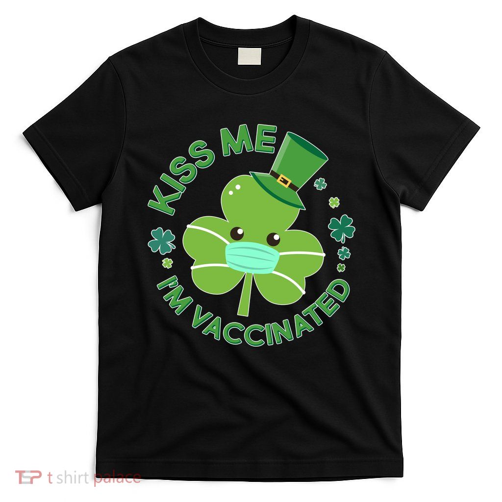 St Patrick's Day Kiss Me I'm Vaccinated Shamrock T-Shirt