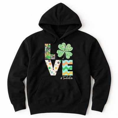 St Patrick's Day Love Teacher Life  Hoodie