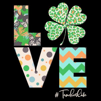 St Patrick's Day Love Teacher Life  T-Shirt