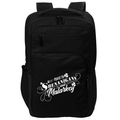St Patrick's Day Prone To Shenanigans And Malarkey Impact Tech Backpack