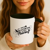 St Patrick's Day Prone To Shenanigans And Malarkey Mug