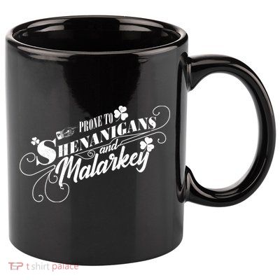 St Patrick's Day Prone To Shenanigans And Malarkey 11oz C Handle Ceramic Mug