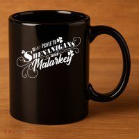 St Patrick's Day Prone To Shenanigans And Malarkey 11oz C Handle Ceramic Mug