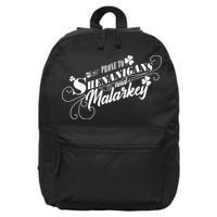 St Patrick's Day Prone To Shenanigans And Malarkey 16 in Basic Backpack