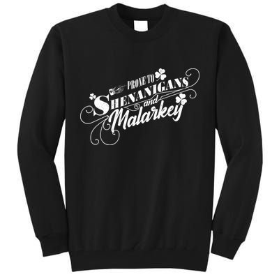 St Patrick's Day Prone To Shenanigans And Malarkey Tall Sweatshirt