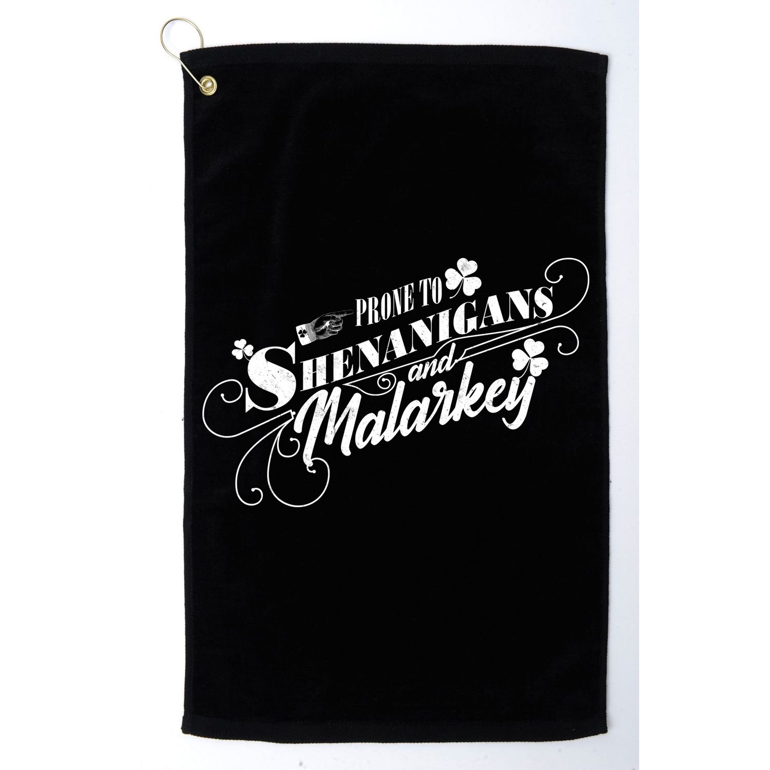 St Patrick's Day Prone To Shenanigans And Malarkey Golf Towel