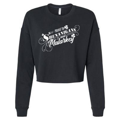 St Patrick's Day Prone To Shenanigans And Malarkey Cropped Pullover Crew