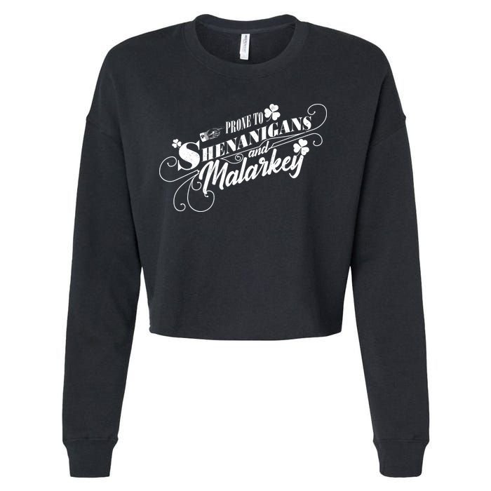St Patrick's Day Prone To Shenanigans And Malarkey Cropped Pullover Crew