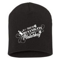 St Patrick's Day Prone To Shenanigans And Malarkey Short Acrylic Beanie