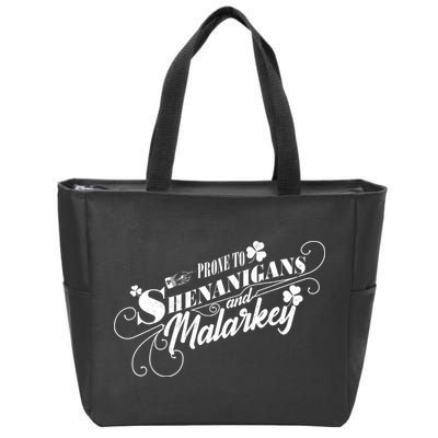 St Patrick's Day Prone To Shenanigans And Malarkey Zip Tote Bag
