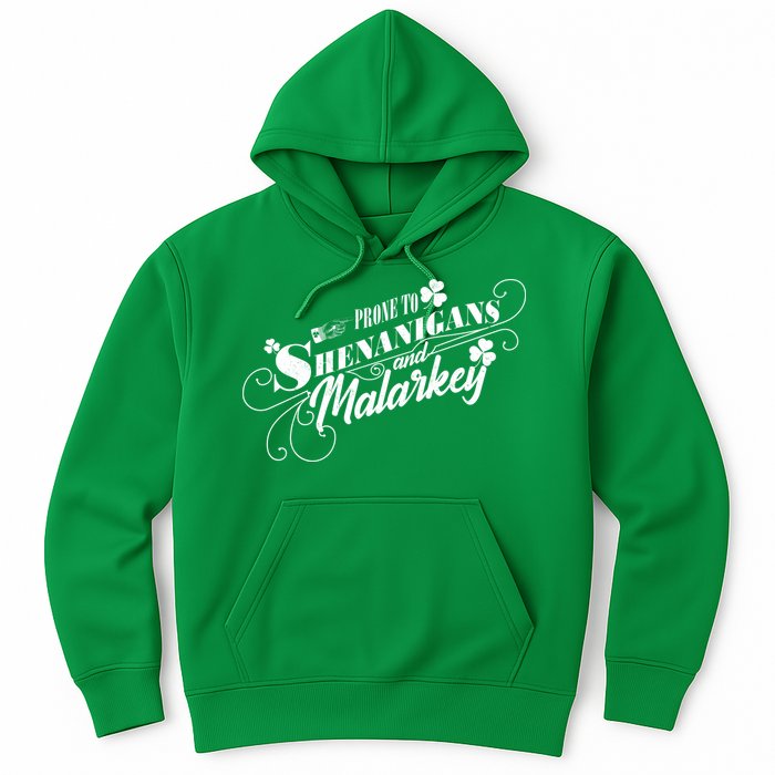 St Patrick's Day Prone To Shenanigans And Malarkey Hoodie