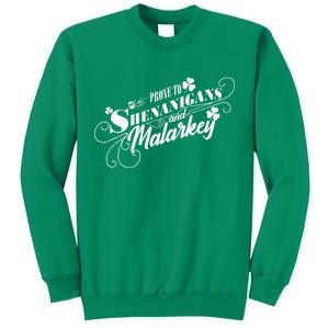 St Patrick's Day Prone To Shenanigans And Malarkey Sweatshirt