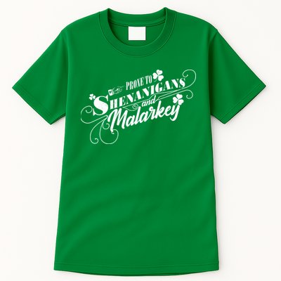 St Patrick's Day Prone To Shenanigans And Malarkey Tall T-Shirt