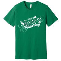 St Patrick's Day Prone To Shenanigans And Malarkey Premium T-Shirt