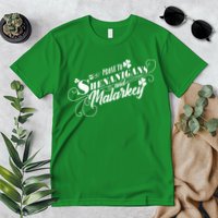 St Patrick's Day Prone To Shenanigans And Malarkey Premium T-Shirt