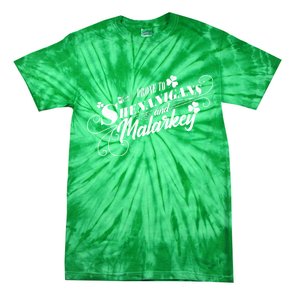 St Patrick's Day Prone To Shenanigans And Malarkey Tie-Dye T-Shirt