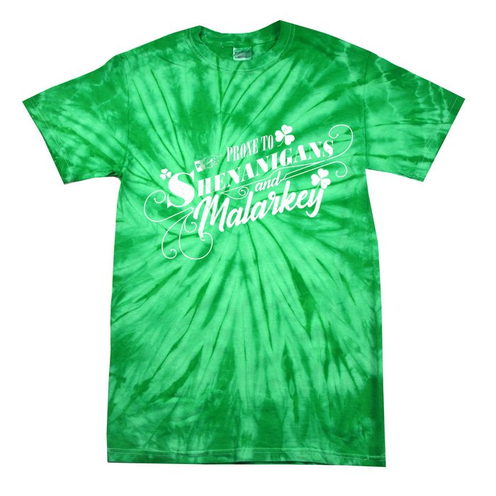 St Patrick's Day Prone To Shenanigans And Malarkey Tie-Dye T-Shirt